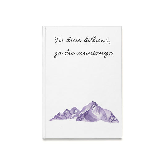 "Tu dius dilluns, jo dic muntanya"