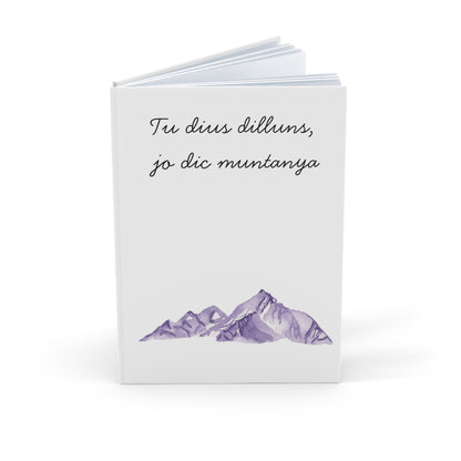 "Tu dius dilluns, jo dic muntanya"
