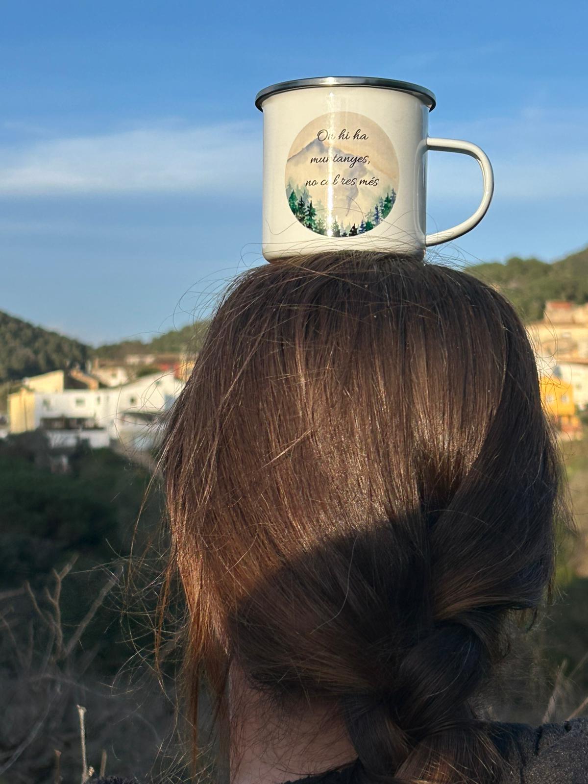 Tassa On hi ha muntanyes, no cal res més